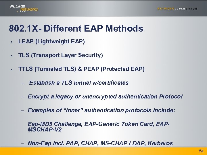 802. 1 X- Different EAP Methods • LEAP (Lightweight EAP) • TLS (Transport Layer