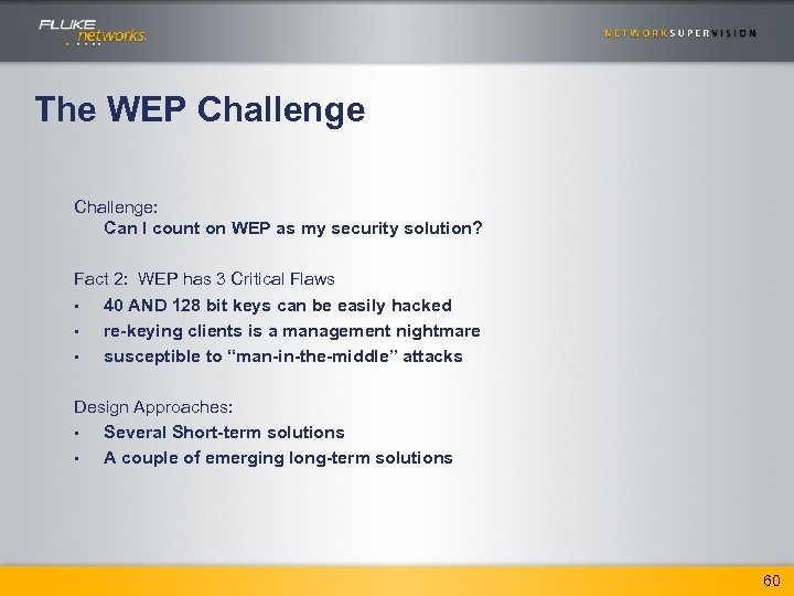 The WEP Challenge: Can I count on WEP as my security solution? Fact 2: