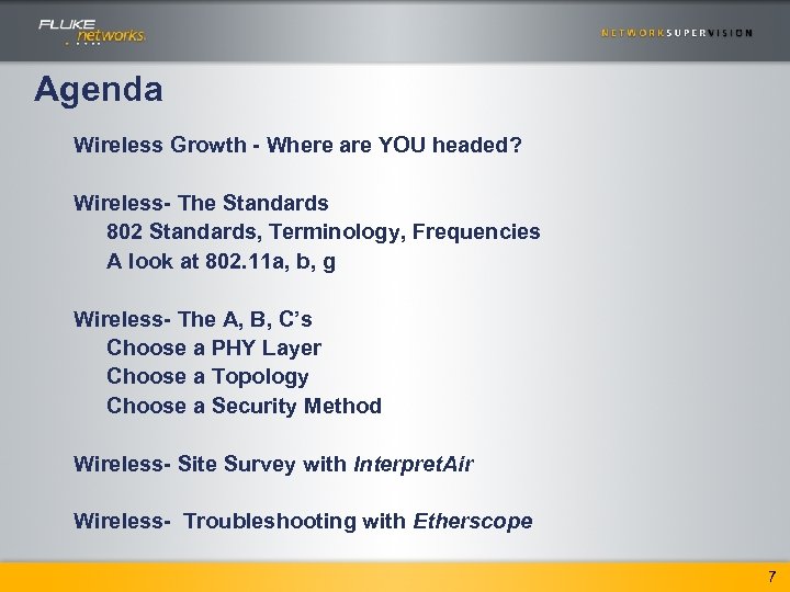 Agenda Wireless Growth - Where are YOU headed? Wireless- The Standards 802 Standards, Terminology,