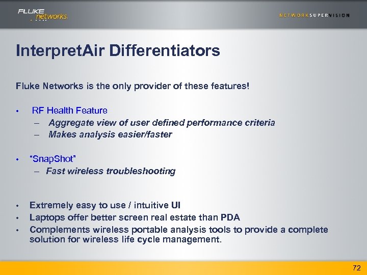 Interpret. Air Differentiators Fluke Networks is the only provider of these features! • RF