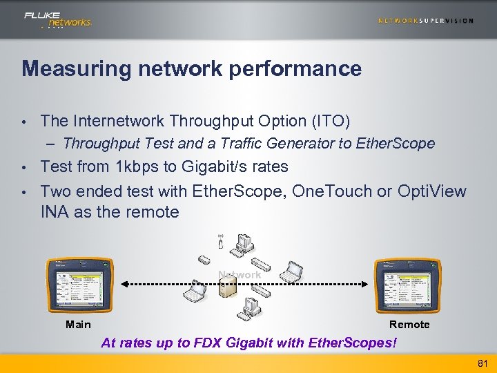 Measuring network performance • The Internetwork Throughput Option (ITO) – Throughput Test and a