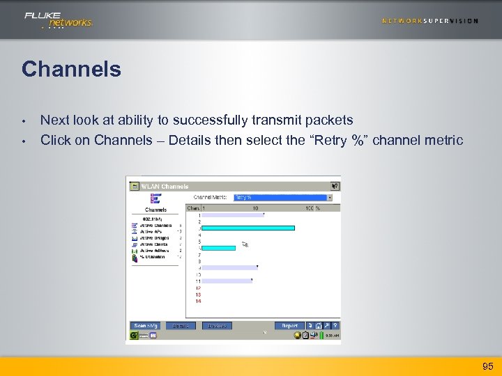 Channels • • Next look at ability to successfully transmit packets Click on Channels
