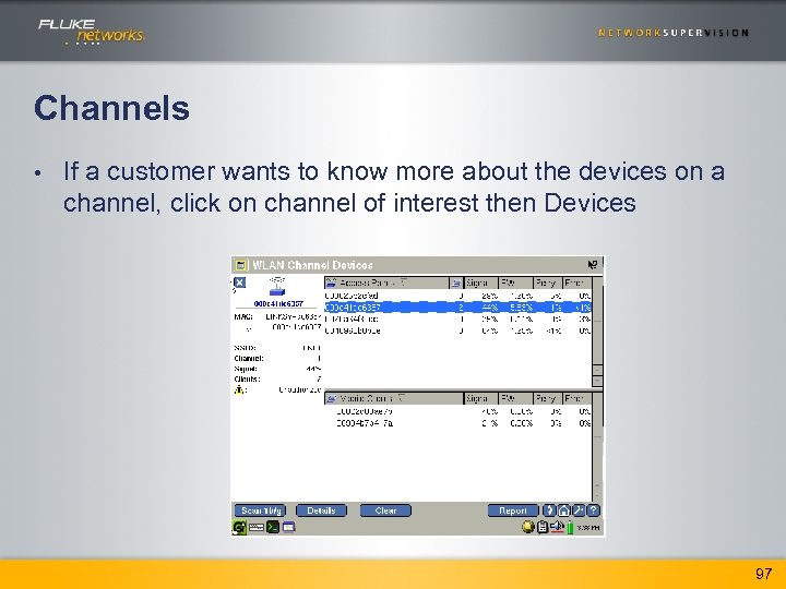 Channels • If a customer wants to know more about the devices on a