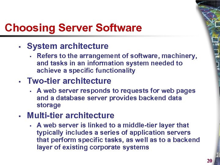 Choosing Server Software § System architecture § § Two-tier architecture § § Refers to