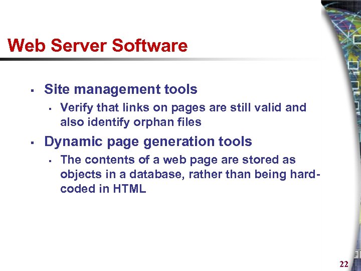 Web Server Software § Site management tools § § Verify that links on pages