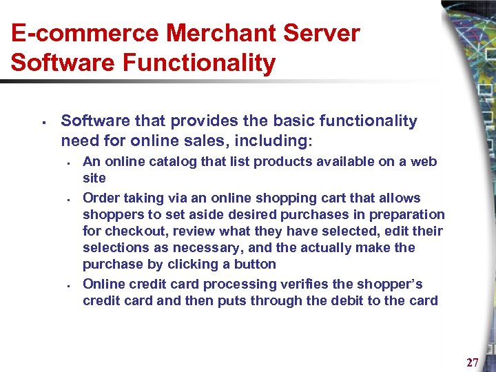 E-commerce Merchant Server Software Functionality § Software that provides the basic functionality need for