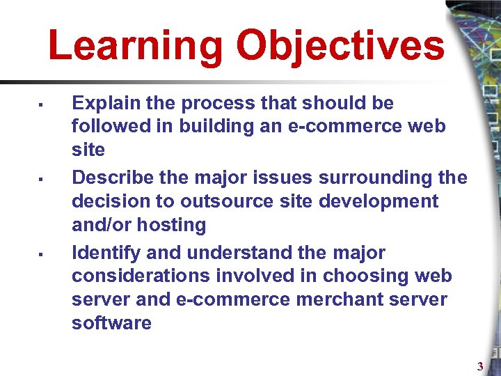 Learning Objectives § § § Explain the process that should be followed in building