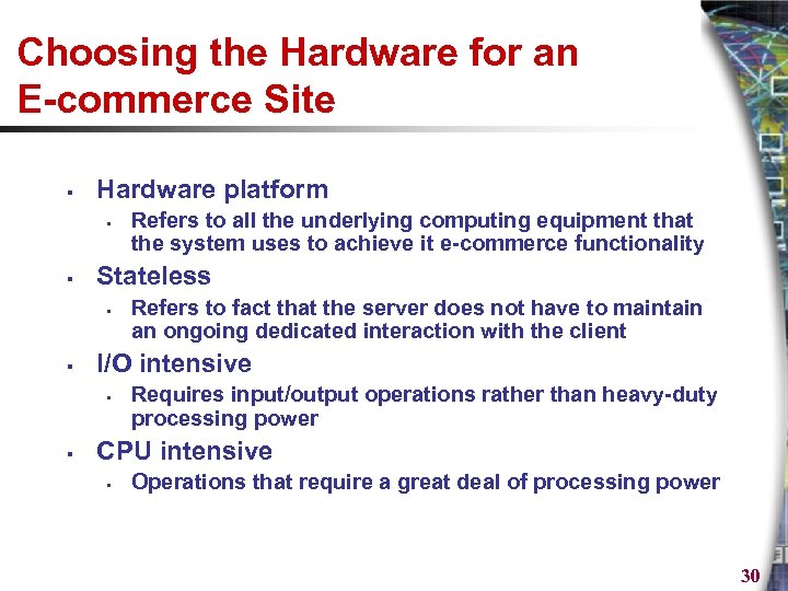 Choosing the Hardware for an E-commerce Site § Hardware platform § § Stateless §