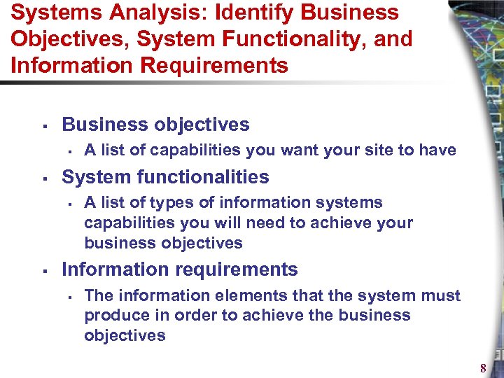 Systems Analysis: Identify Business Objectives, System Functionality, and Information Requirements § Business objectives §