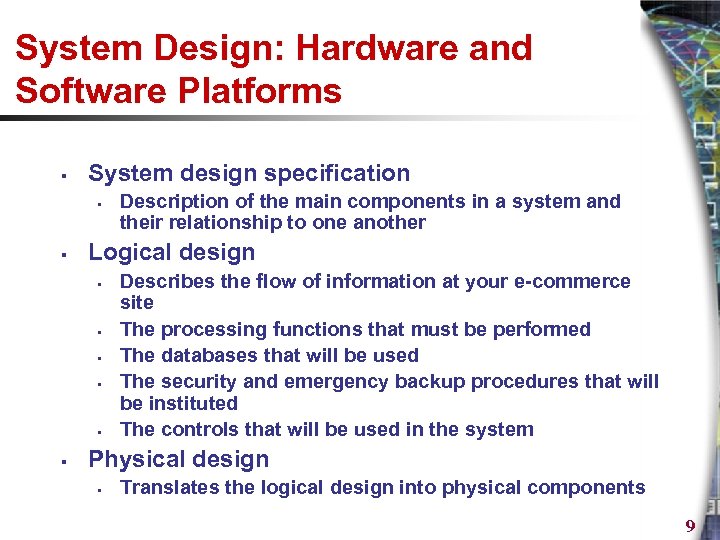 System Design: Hardware and Software Platforms § System design specification § § Logical design