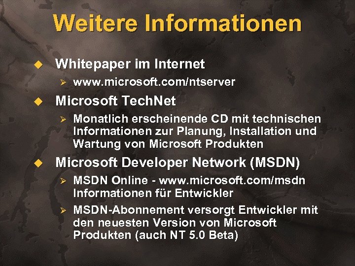 Weitere Informationen u Whitepaper im Internet Ø u Microsoft Tech. Net Ø u www.