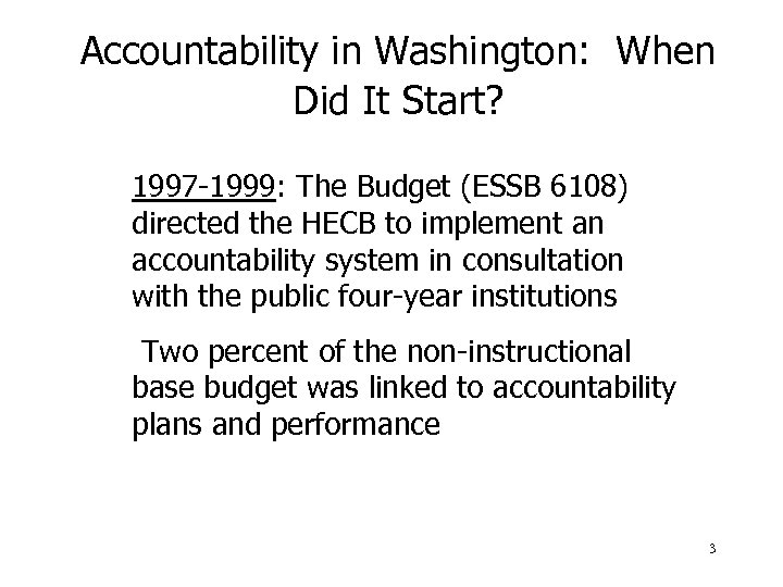  Accountability in Washington: When Did It Start? 1997 -1999: The Budget (ESSB 6108)