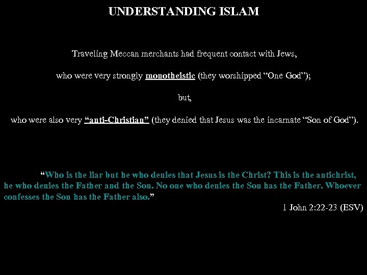 UNDERSTANDING ISLAM Traveling Meccan merchants had frequent contact with Jews, who were very strongly