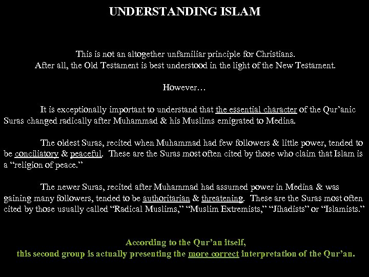 UNDERSTANDING ISLAM This is not an altogether unfamiliar principle for Christians. After all, the