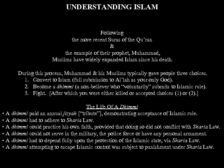 UNDERSTANDING ISLAM Following the more recent Suras of the Qu’ran & the example of
