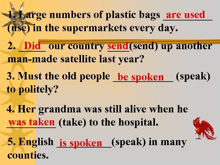 1. Large numbers of plastic bags _____ are used (use) in the supermarkets every