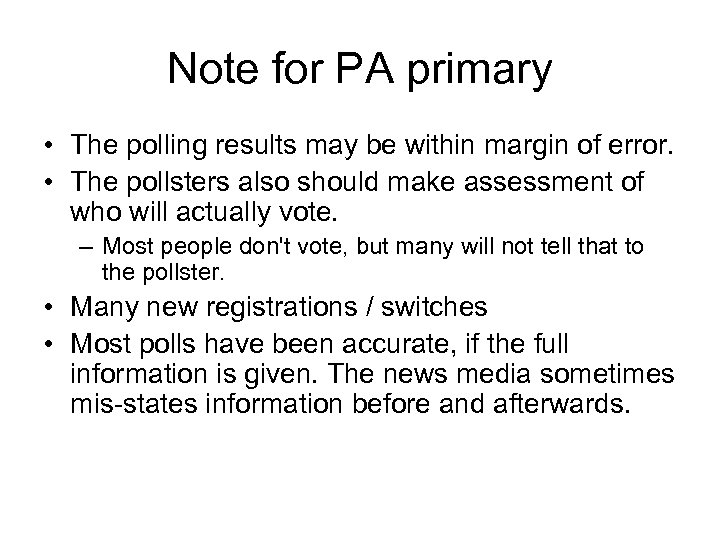 Note for PA primary • The polling results may be within margin of error.