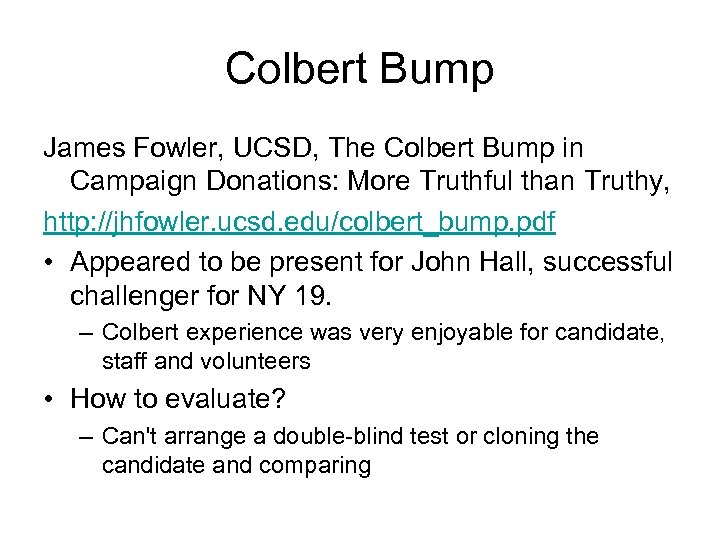 Colbert Bump James Fowler, UCSD, The Colbert Bump in Campaign Donations: More Truthful than