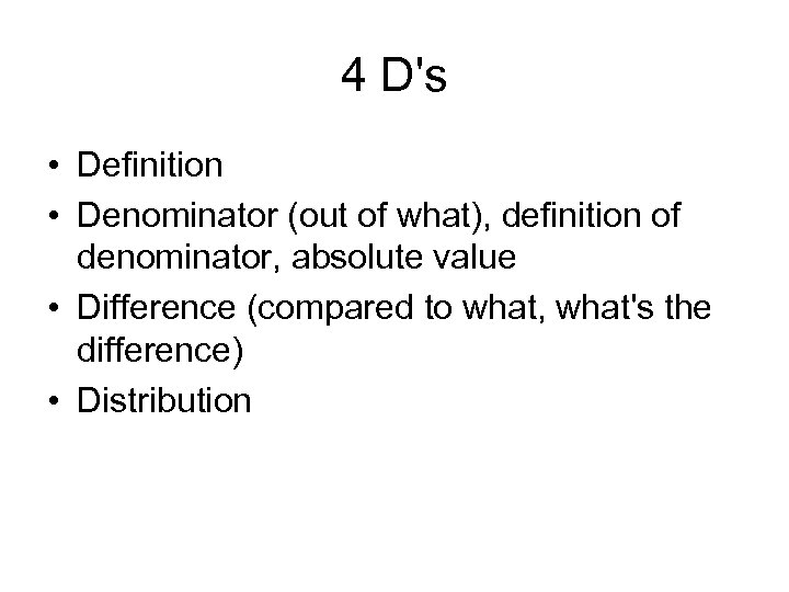 4 D's • Definition • Denominator (out of what), definition of denominator, absolute value