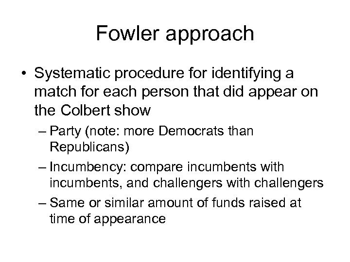 Fowler approach • Systematic procedure for identifying a match for each person that did