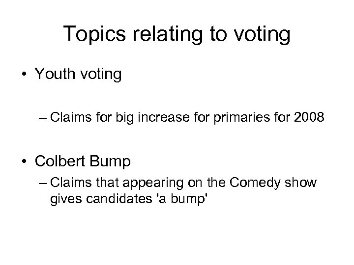 Topics relating to voting • Youth voting – Claims for big increase for primaries