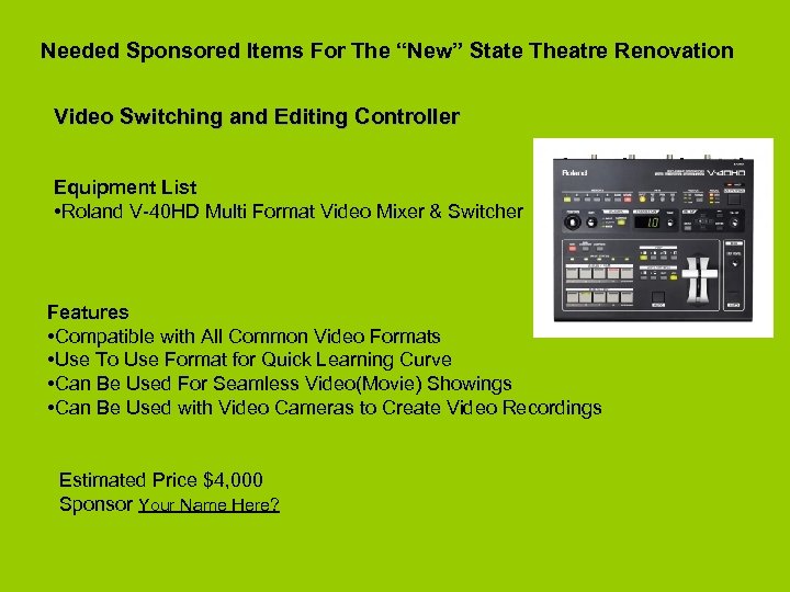 Needed Sponsored Items For The “New” State Theatre Renovation Video Switching and Editing Controller