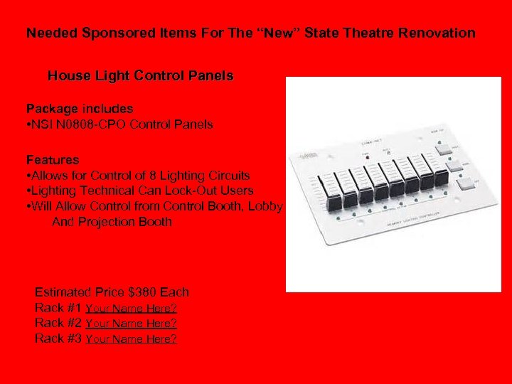 Needed Sponsored Items For The “New” State Theatre Renovation House Light Control Panels Package
