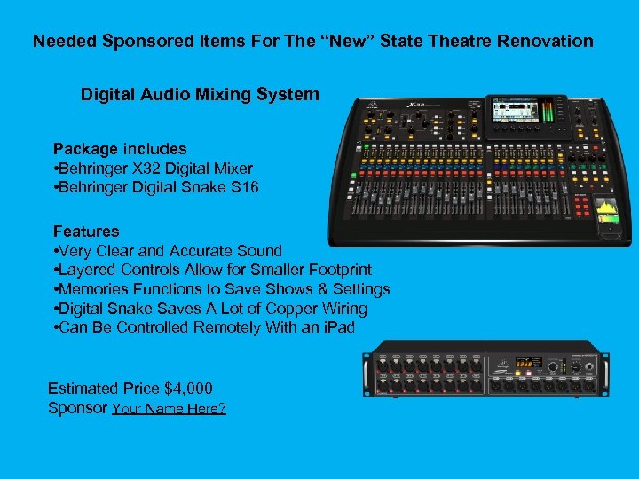 Needed Sponsored Items For The “New” State Theatre Renovation Digital Audio Mixing System Package
