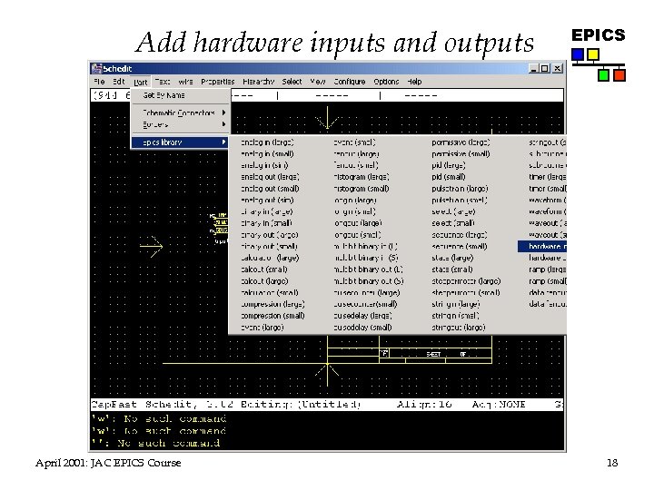 Add hardware inputs and outputs April 2001: JAC EPICS Course EPICS 18 