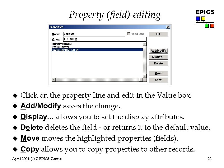 Property (field) editing u u u EPICS Click on the property line and edit