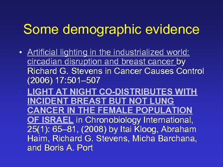 Some demographic evidence • Artificial lighting in the industrialized world: circadian disruption and breast