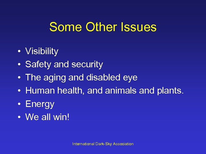 Some Other Issues • • • Visibility Safety and security The aging and disabled