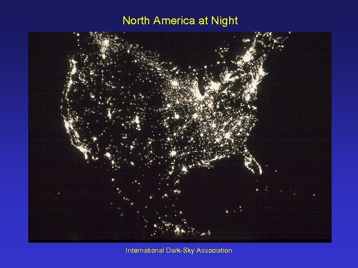 North America at Night International Dark-Sky Association 