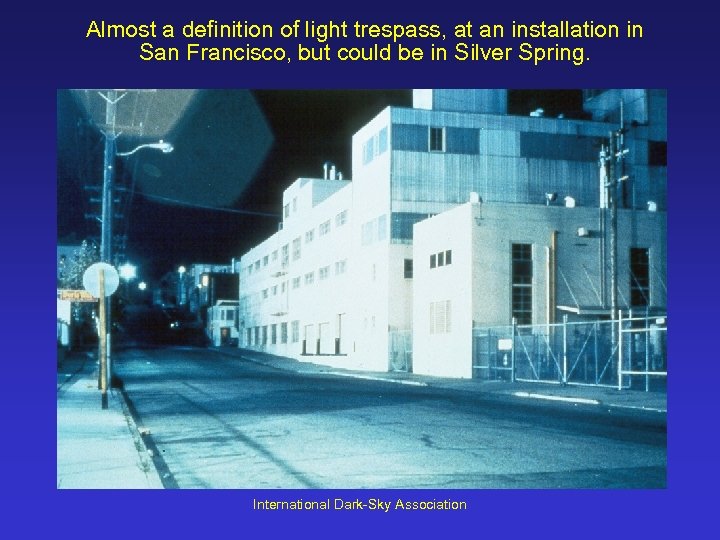 Almost a definition of light trespass, at an installation in San Francisco, but could