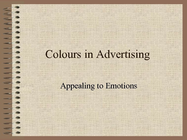 Colours in Advertising Appealing to Emotions 