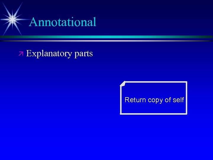 Annotational ä Explanatory parts Return copy of self 