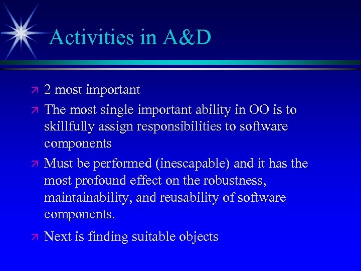 Activities in A&D ä ä 2 most important The most single important ability in