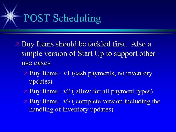 POST Scheduling ä Buy Items should be tackled first. Also a simple version of