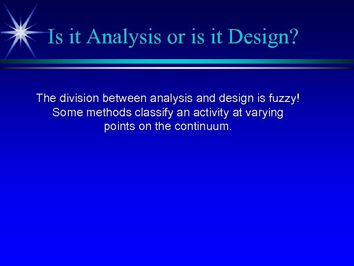 Is it Analysis or is it Design? The division between analysis and design is