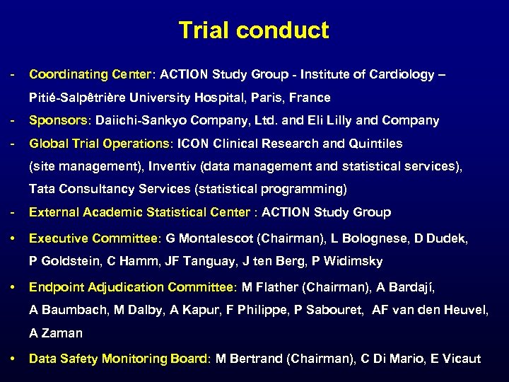 Trial conduct - Coordinating Center: ACTION Study Group - Institute of Cardiology – Pitié-Salpêtrière