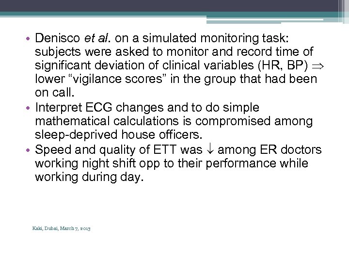  • Denisco et al. on a simulated monitoring task: subjects were asked to