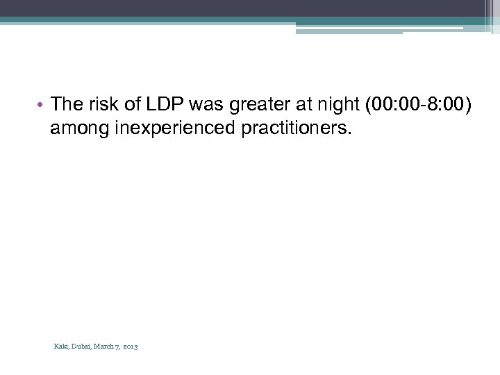  • The risk of LDP was greater at night (00: 00 -8: 00)