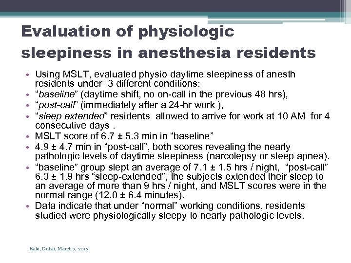 Evaluation of physiologic sleepiness in anesthesia residents • Using MSLT, evaluated physio daytime sleepiness