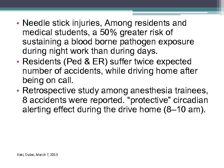  • Needle stick injuries, Among residents and medical students, a 50% greater risk