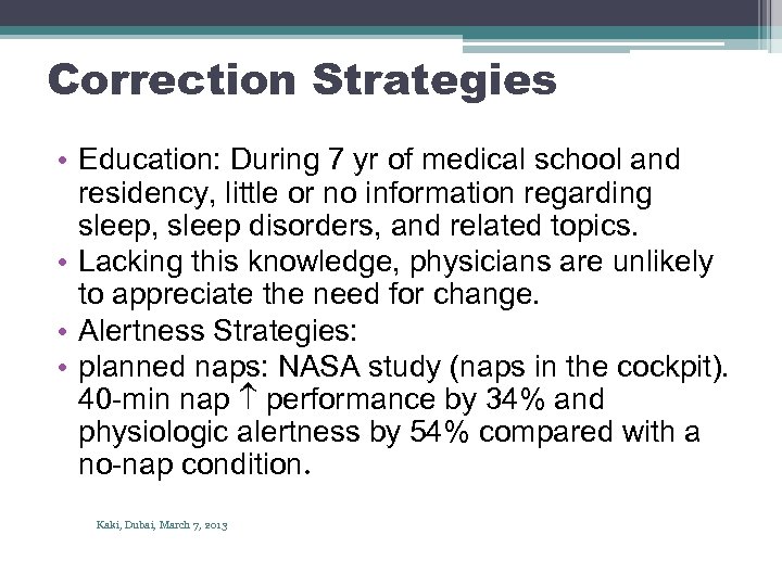 Correction Strategies • Education: During 7 yr of medical school and residency, little or