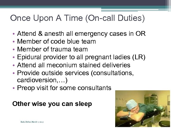 Once Upon A Time (On-call Duties) • • • Attend & anesth all emergency