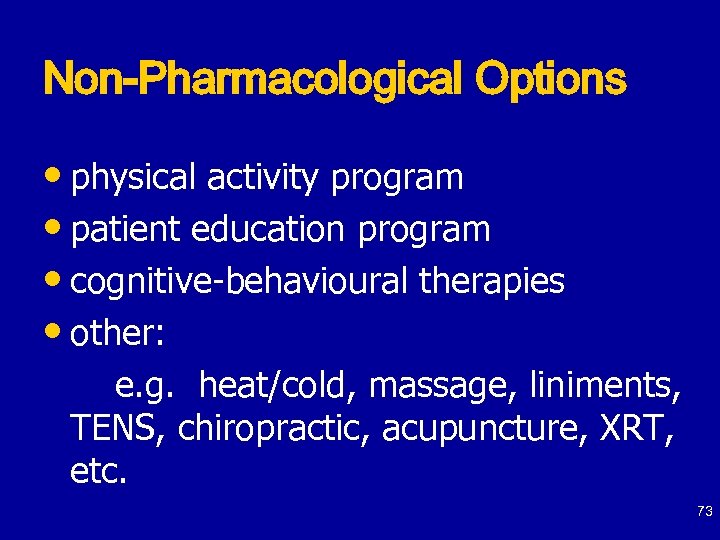 Non-Pharmacological Options • physical activity program • patient education program • cognitive-behavioural therapies •