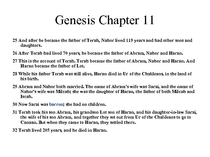 Genesis Chapter 11 25 And after he became the father of Terah, Nahor lived
