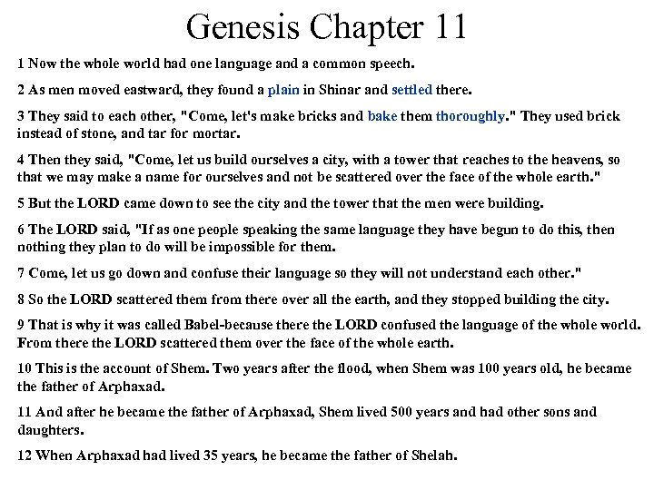Genesis Chapter 11 1 Now the whole world had one language and a common