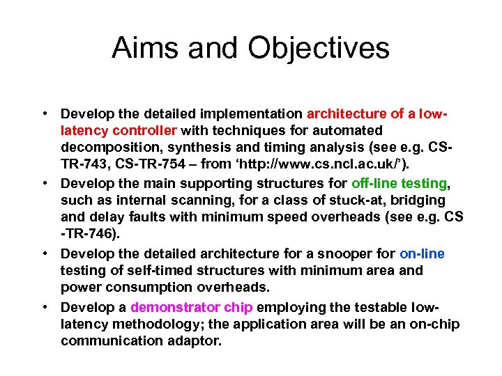 Aims and Objectives • Develop the detailed implementation architecture of a lowlatency controller with